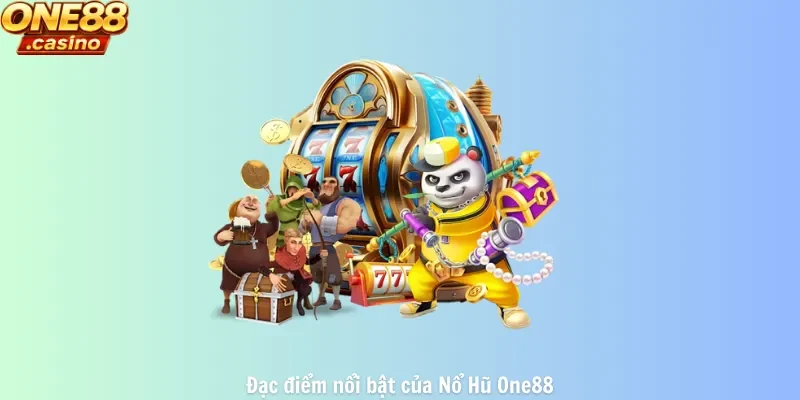 Đặc điểm nổi bật của Nổ Hũ One88