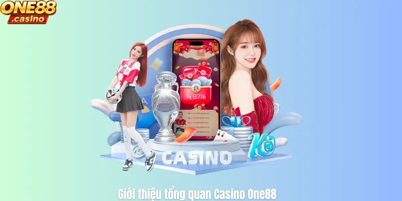 Giới thiệu tổng quan Casino One88