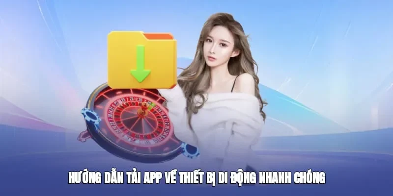 Hướng dẫn tải app về thiết bị nhanh chóng