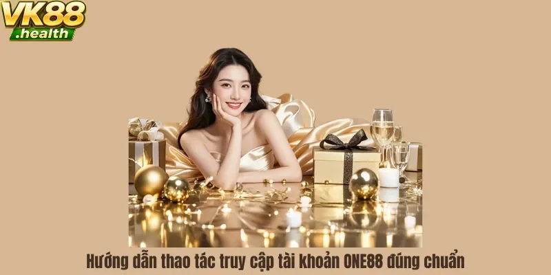 Hướng dẫn thao tác truy cập tài khoản ONE88 đúng chuẩn