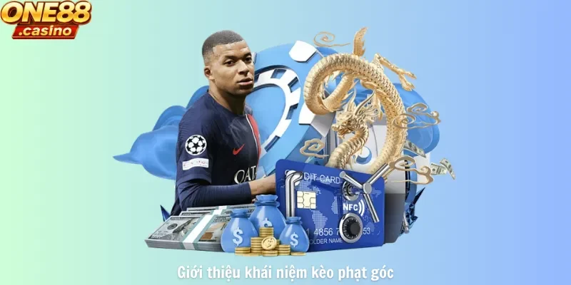 Giới thiệu khái niệm kèo phạt góc