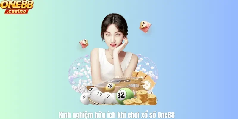 Kinh nghiệm hữu ích khi chơi xổ số One88