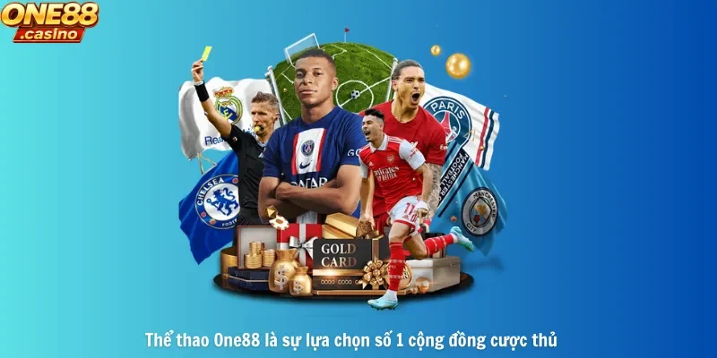Thể thao One88 là sự lựa chọn số 1 cộng đồng cược thủ